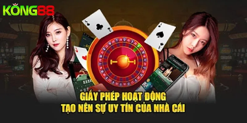 Giấy phép hoạt động KONG88 đánh giá độ uy tín của nhà cái